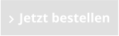 Jetzt bestellen