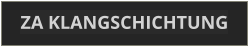 ZA KLANGSCHICHTUNG