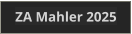 ZA Mahler 2025
