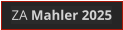 ZA Mahler 2025